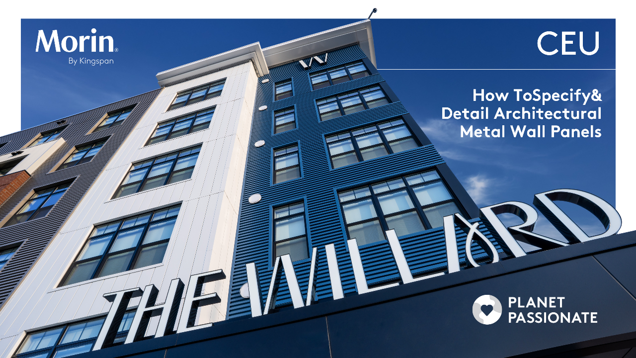 Morin Launches New CEU: How to Specify and Detail Architectural Metal Wall Panels
